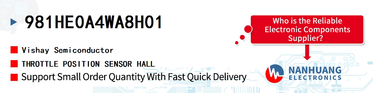 981HE0A4WA8H01 Vishay THROTTLE POSITION SENSOR HALL