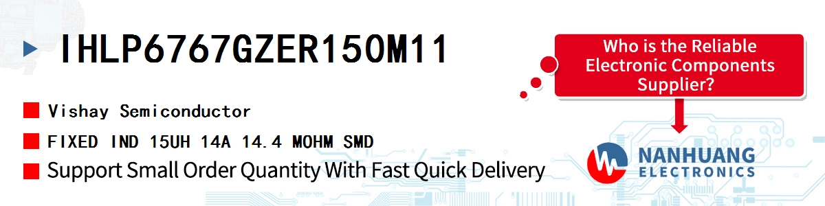 IHLP6767GZER150M11 Vishay FIXED IND 15UH 14A 14.4 MOHM SMD