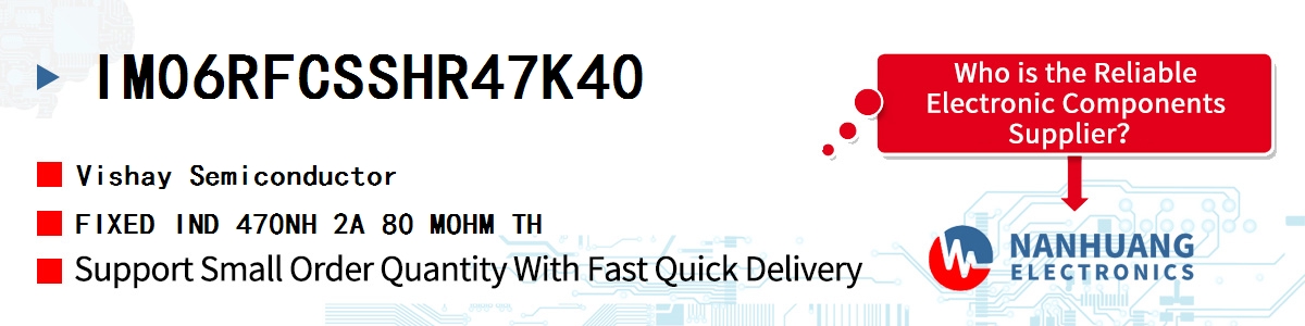 IM06RFCSSHR47K40 Vishay FIXED IND 470NH 2A 80 MOHM TH