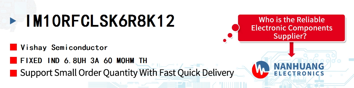 IM10RFCLSK6R8K12 Vishay FIXED IND 6.8UH 3A 60 MOHM TH