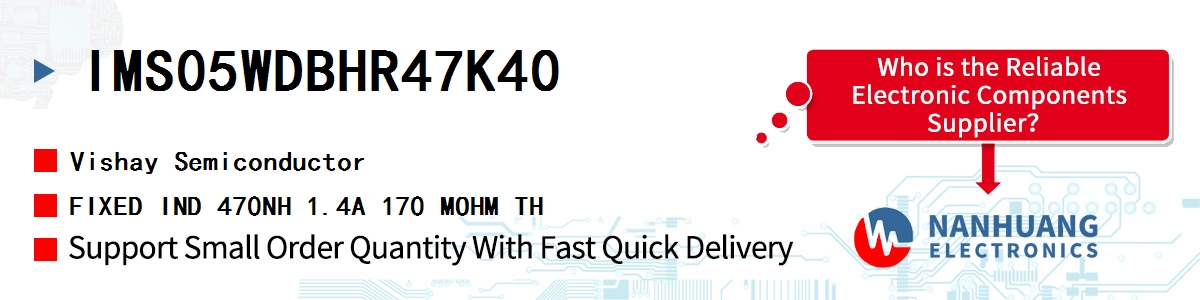 IMS05WDBHR47K40 Vishay FIXED IND 470NH 1.4A 170 MOHM TH
