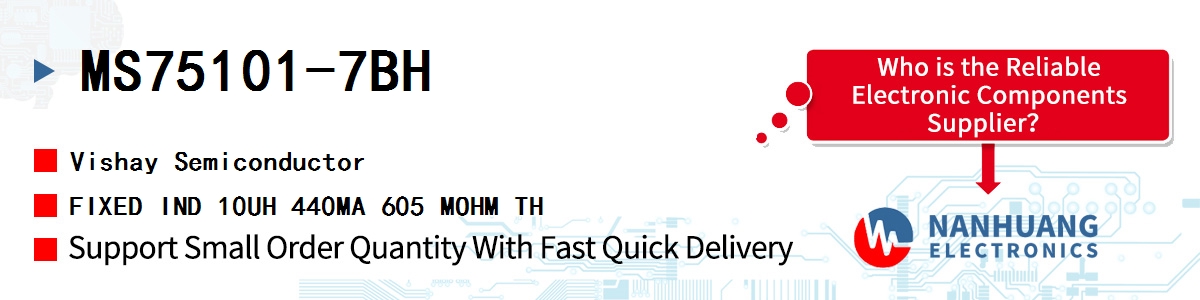 MS75101-7BH Vishay FIXED IND 10UH 440MA 605 MOHM TH
