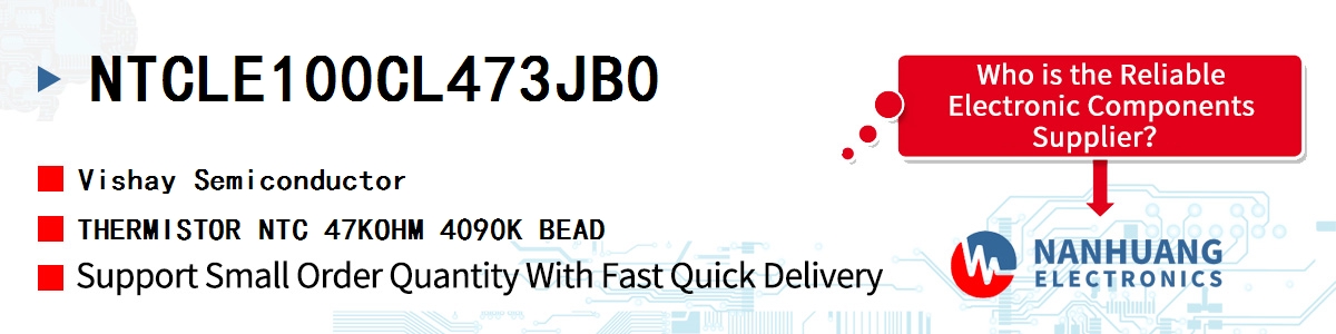 NTCLE100CL473JB0 Vishay THERMISTOR NTC 47KOHM 4090K BEAD