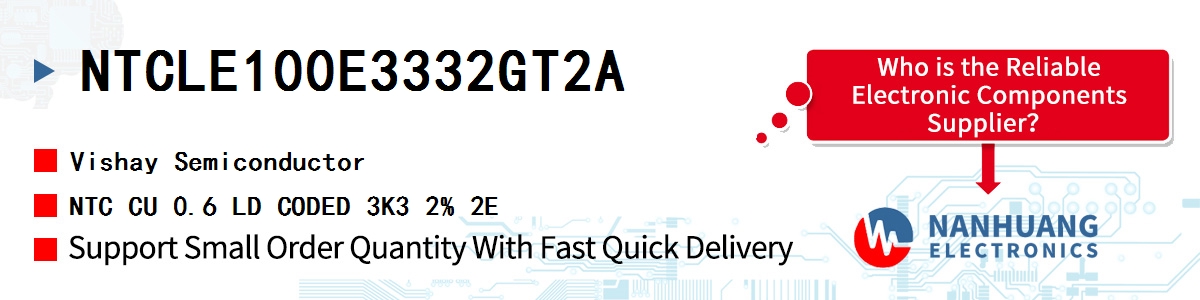 NTCLE100E3332GT2A Vishay NTC CU 0.6 LD CODED 3K3 2% 2E