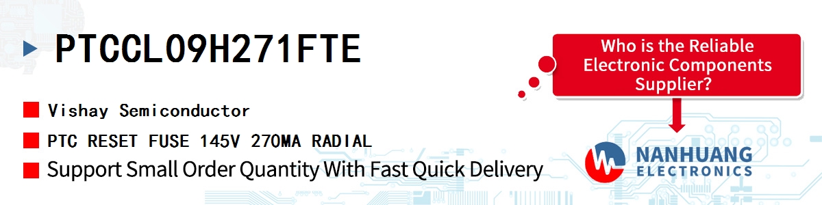 PTCCL09H271FTE Vishay PTC RESET FUSE 145V 270MA RADIAL